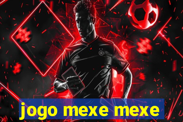 jogo mexe mexe